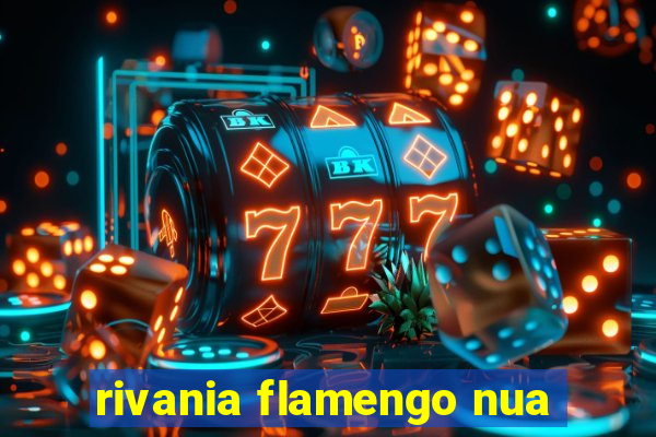 rivania flamengo nua